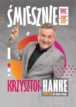 Głogów Wydarzenie Kabaret KRZYSZTOF HANKE: Śmiesznie już było