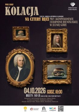 Głogów Wydarzenie Spektakl „KOLACJA NA CZTERY RĘCE” PRZY AKOMPANIAMENCIE FILHARMONII DOLNOŚLĄSKIJ W JELENIEJ GÓRZE