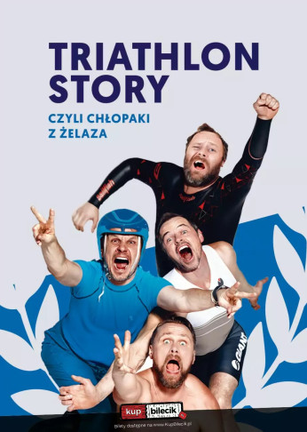 Głogów Wydarzenie Spektakl Triathlon story, czyli chłopaki z żelaza